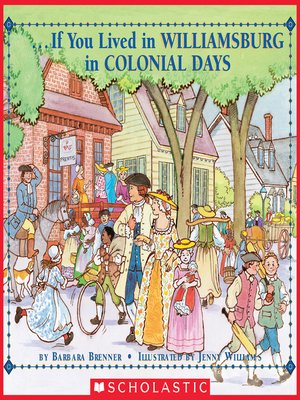 cover image of If You Lived in Williamsburg in Colonial Days